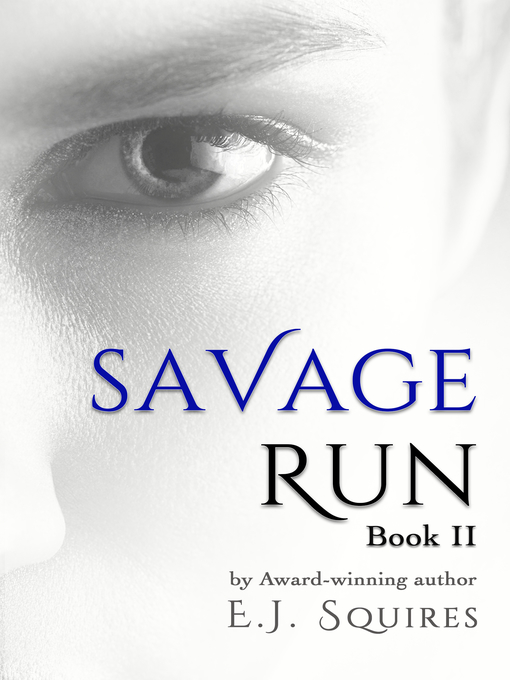 Title details for Savage Run Book II by E. J. Squires - Available